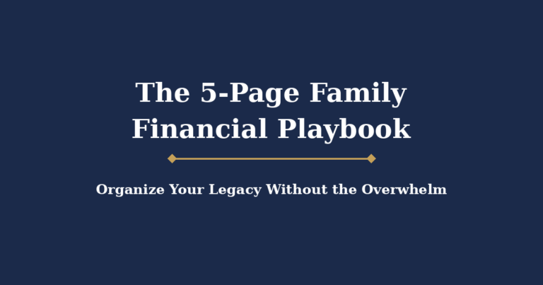 Creating Your Family Financial Playbook: The 5-Page Lazy Person’s Guide to Organizing Your Legacy