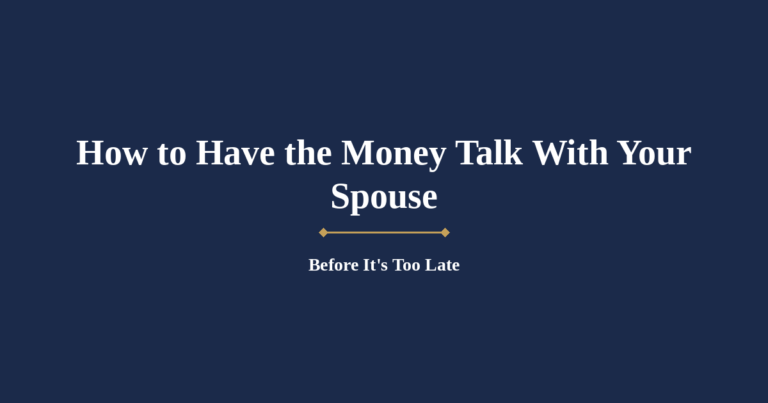 How to Have the Money Talk With Your Spouse (Before It’s Too Late)
