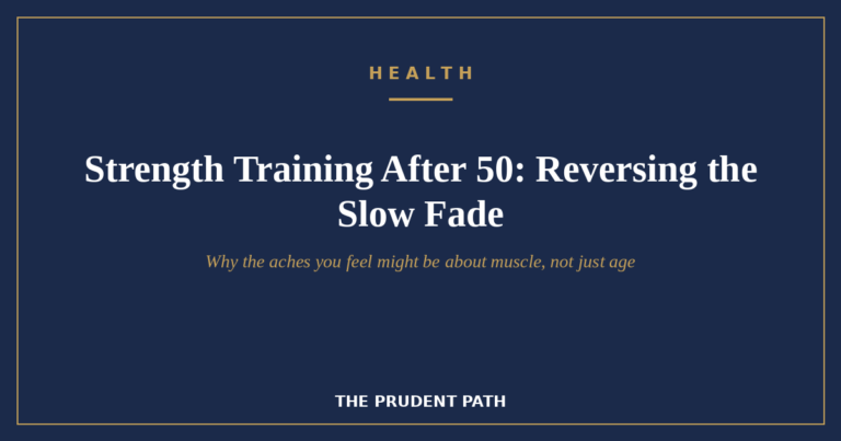 Strength Training After 50: Reversing the Slow Fade Nobody Talks About