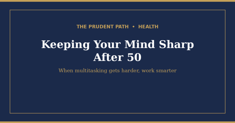 Keeping Your Mind Sharp After 50: How to Stay Effective at Work When Multitasking Gets Harder